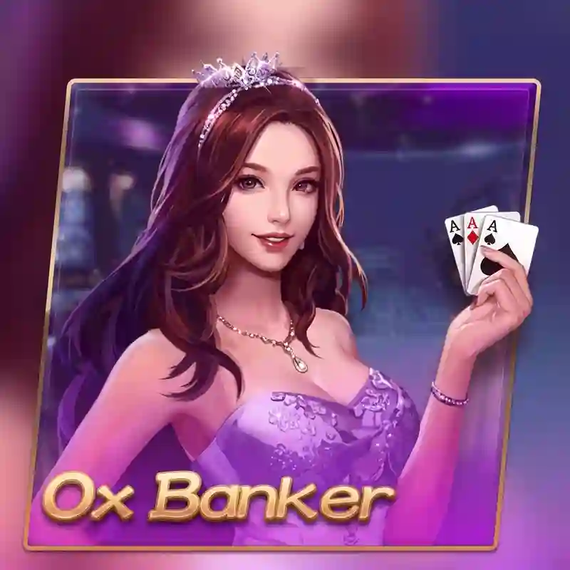 Ox Banker casino trực tuyến